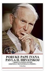 Poruke Pape Ivana Pavla II. Hrvatskoj 
