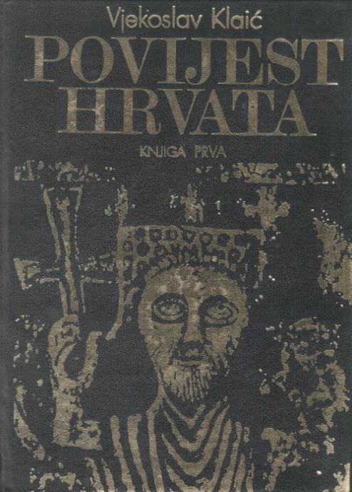 Povijest Hrvata : od najstarijih vremena do svršetka XIX stoljeća (1.knjiga)