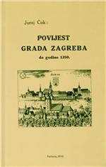 Povijest Zagreba : do godine 1350. 