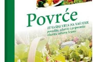 Povrće : iz vašeg vrta na vaš stol : posadite, uberite i pripremite vlastitu zdravu hranu