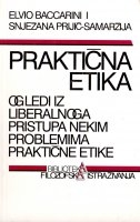 Praktična etika : ogledi iz liberalnoga pristupa nekim problemima praktične etike