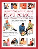 Praktični vodič kroz prvu pomoć : brza i učinkovita skrb