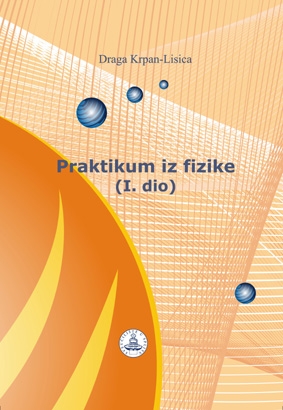 Praktikum iz fizike : (I. dio)