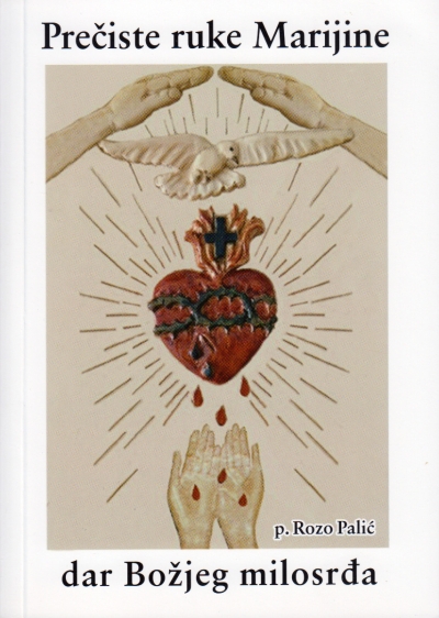 Prečiste ruke Marijine dar Božjeg milosrđa : meditacije u svjetlu Božje riječi