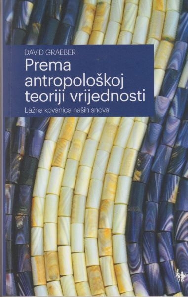 Prema antropološkoj teoriji vrijednosti : lažna kovanica naših snova