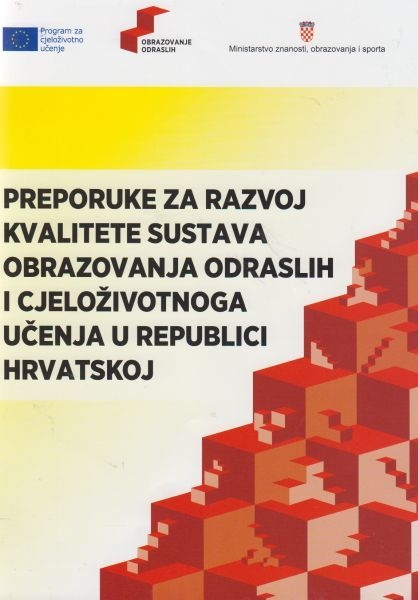 Preporuke za razvoj kvalitete sustava obrazovanja odraslih i cjeloživotnoga učenja u Republici Hrvatskoj