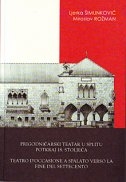 Prigodničarski teatar u Splitu potkraj 18. stoljeća = Teatro d'occasione a Spalato verso la fine del settecento