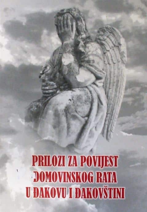 Prilozi za povijest Domovinskog rata u Đakovu i Đakovštini : radni materijal 