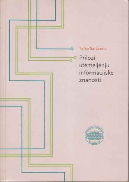 Prilozi utemeljenju informacijske znanosti 