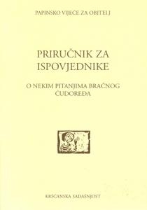Priručnik za ispovjednike : o nekim pitanjima bračnog ćudoređa