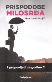 Prispodobe milosrđa : 7 propovijedi za godinu C