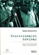 Profesionalni novinar : kako u vijesti otkriti temu