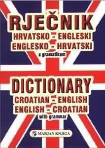 Rječnik englesko-hrvatski, hrvatsko-engleski : s gramatikom = Dictionary English-Croatian : with grammar