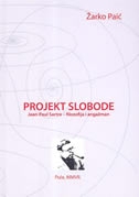 Projekt slobode : Jean-Paul Sartre - filozofija i angažman 