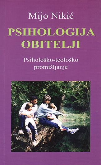 Psihologija obitelji : psihološko-teološko promišljanje 