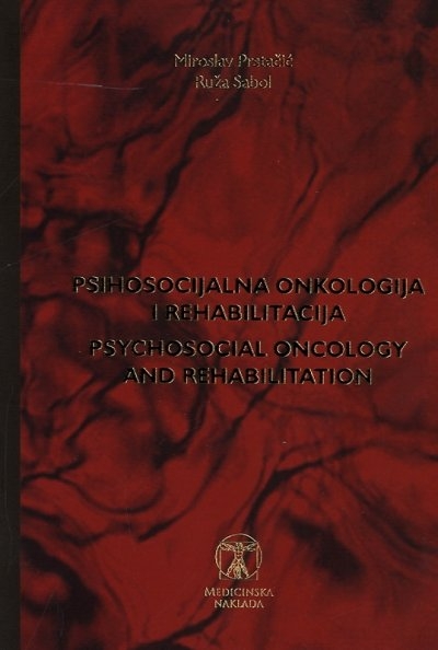 Psihosocijalna onkologija i rehabilitacija = Psychosocial oncology and rehabilitation 
