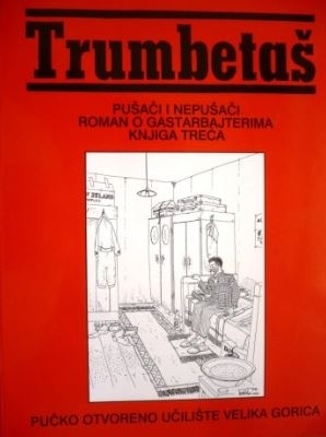 Pušači i nepušači : roman o gastarbajterima - Knj. 3.