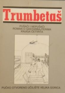 Pušači i nepušači : roman o gastarbajterima - Knj. 4.