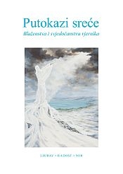 Putokazi sreće : blaženstva i svjedočanstva vjernika - ljubav, radost, mir
