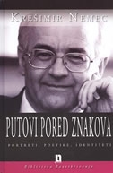 Putovi pored znakova: portreti, poetike, identiteti