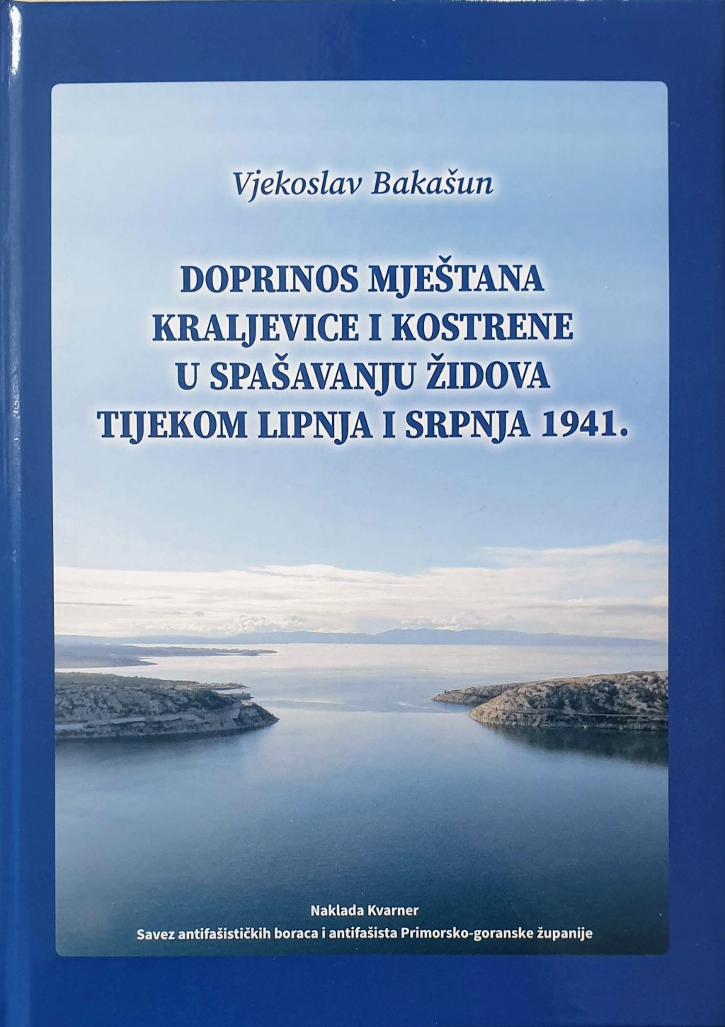 Doprinos mještana Kraljevice i Kostrene u spašavanju Židova tijekom lipnja i srpnja 1941. 