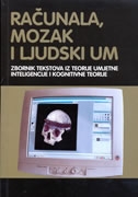 Računala, mozak i ljudski um : zbornik tekstova iz teorije umjetne inteligencije i kongitivne teorije