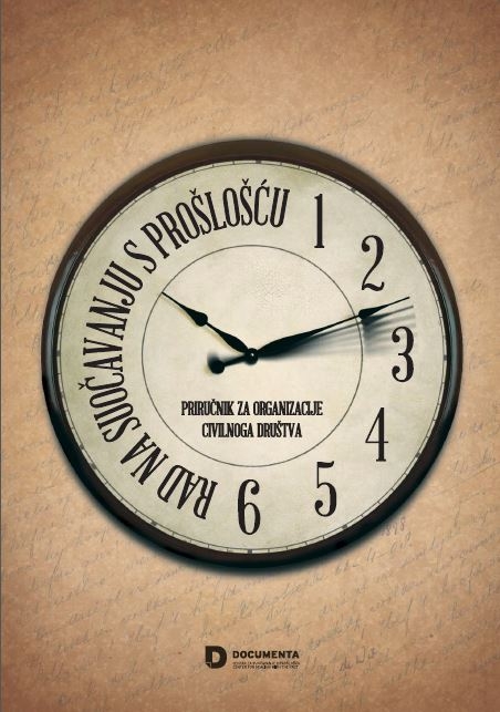 Rad na suočavanju s prošlošću : priručnik za organizacije civilnoga društva