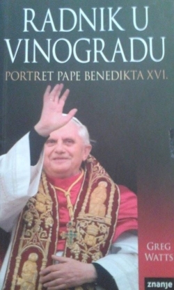 Radnik u vinogradu : portret pape Benedikta XVI.
