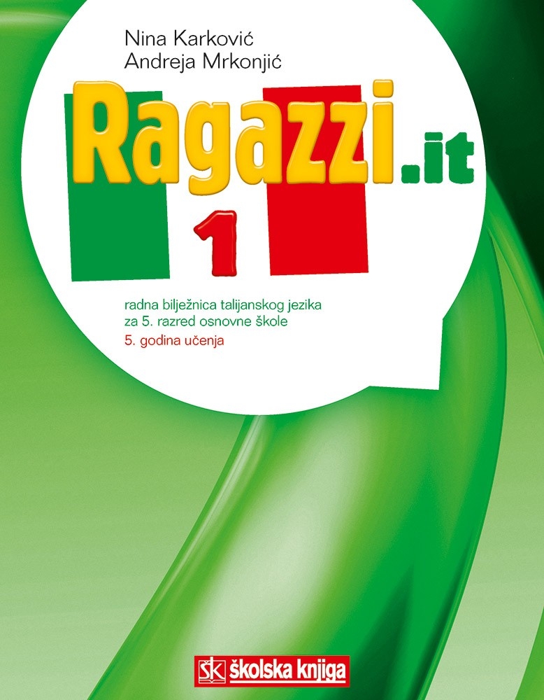 Ragazzi.it 1 : udžbenik talijanskog jezika za 5. razred osnovne škole 5. godina učenja 