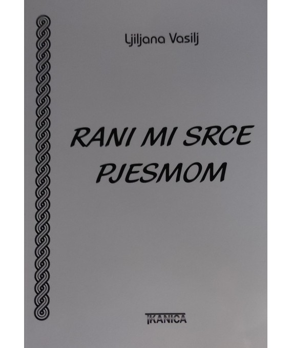 Rani mi srce pjesmom