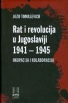 Rat i revolucija u Jugoslaviji : okupacija i kolaboracija : 1941-1945.