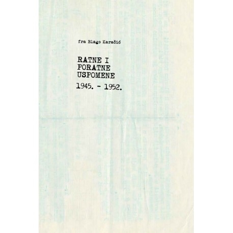 Ratne i poratne uspomene : 1945. - 1952.