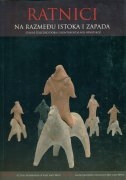 Ratnici na razmeđu istoka i zapada : starije željezno doba u kontinentalnoj Hrvatskoj 