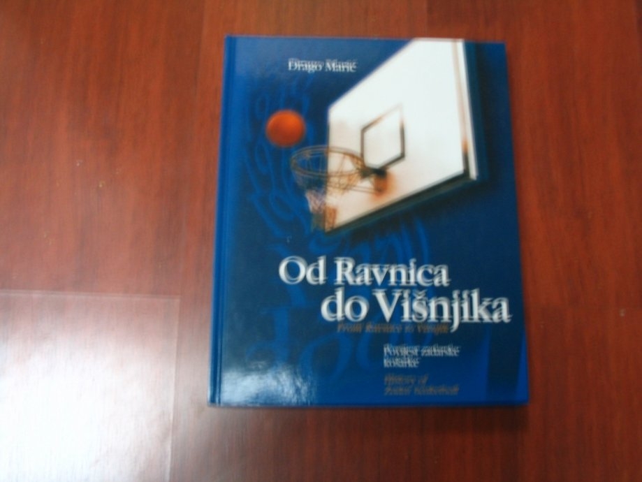 Od Ravnica do Višnjika : povijest zadarske košarke = From Ravnice to Višnjik : history of Zadar basketball