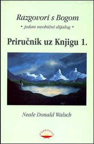 Razgovori s Bogom : jedan neobični dijalog : priručnik uz Knjigu 1