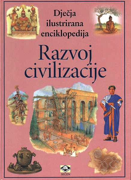 Dječja ilustrirana enciklopedija 9: Razvoj civilizacije