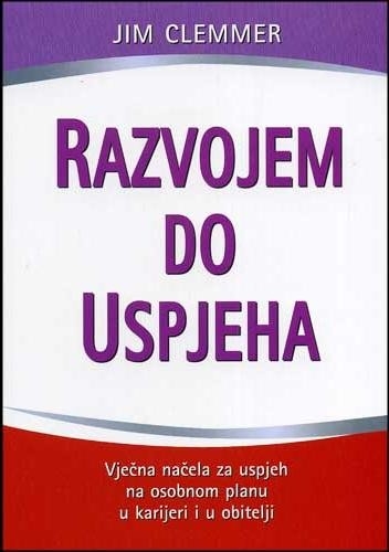 Razvojem do uspjeha : vječna načela za uspjeh na osobnome planu, u karijeri i u obitelji 