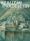 Realizmi dvadesetih godina u hrvatskom slikarstvu : magično, klasično, objektivno