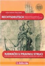 Rechtsdeutsch : bürgerliches Recht, Familienrecht, Europarecht, Handelsrecht, Arbeitsrecht = Njemački u pravnoj struci : građansko pravo, obiteljsko pravo, europsko pravo, trgovačko pravo, radno pravo 