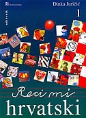 Reci mi hrvatski 1 : udžbenik za početno učenje hrvatskoga jezika 
