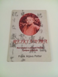 Reiki vatra : novi podaci o povijesti Reikija i potpun priručnik