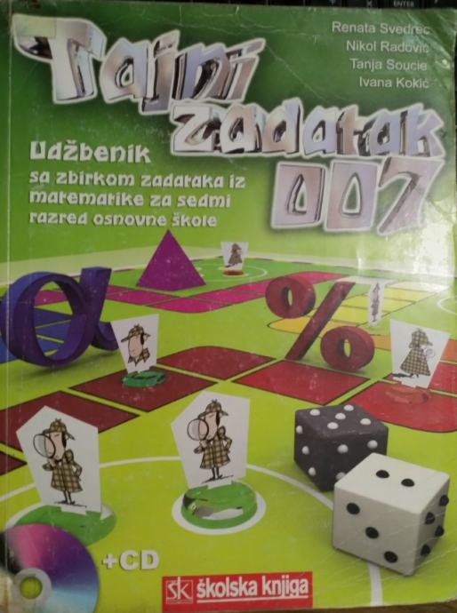 Tajni zadatak 007 : udžbenik sa zbirkom zadataka [iz matematike] za sedmi razred osnovne škole 