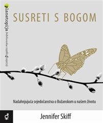 Susreti s Bogom : Nadahnjujuća svjedočanstva o božanskom u našem životu