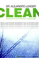 Clean : program za detoksikaciju organizma : obnavljanje prirodne sposobnosti tijela da se samo izliječi