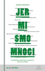Jer mi smo mnogi : suvremeno hrvatsko pjesništvo svojim riječima