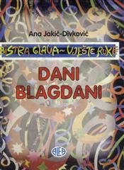 Dani blagdani : bistra glava - vješte ruke