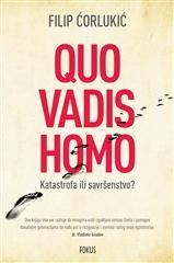Quo vadis homo : katastrofa ili savršenstvo? 
