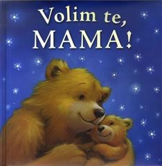 Volim te mama!