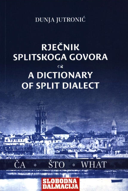 Rječnik splitskoga govora = A dictionary of Split dialect