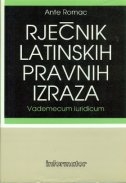 Rječnik latinskih pravnih izraza = Vademecum iuridicum